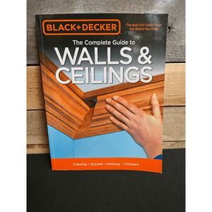 The Complete Guide to Walls & Ceilings Black+Decker (Paperback, 2015)